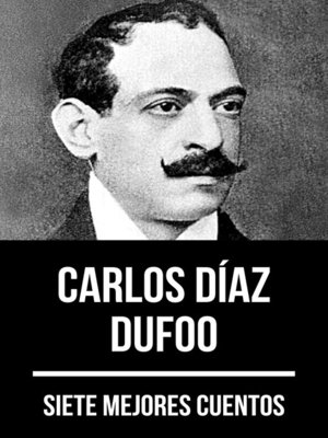 cover image of 7 mejores cuentos de Carlos Díaz Dufoo